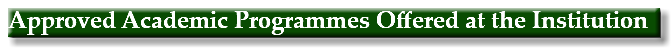 Approved Academic Programmes Offered at the Institution 